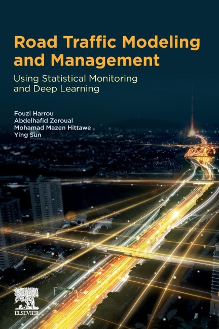 Road Traffic Modeling and Management: Using Statistical Monitoring and Deep Learning
