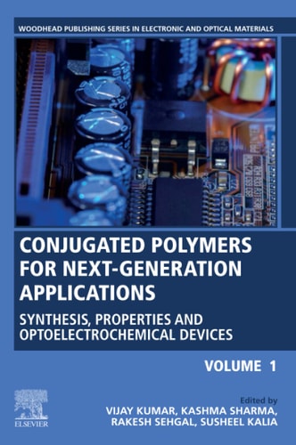 Conjugated Polymers for Next-Generation Applications, Volume 1 Synthesis, Properties and Optoelectrochemical Devices