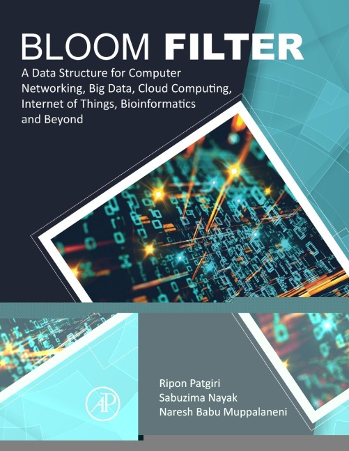 Bloom Filter: A Data Structure for Computer Networking, Big Data, Cloud Computing, Internet of Things, Bioinformatics and Beyond