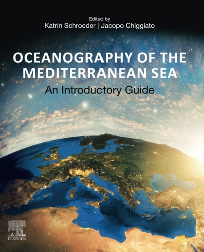 Oceanography of the Mediterranean Sea An Introductory Guide