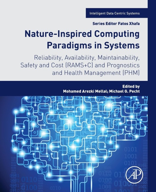 Nature-Inspired Computing Paradigms in Systems: Reliability, Availability, Maintainability, Safety and Cost (RAMS+C) and Prognostics and Health Management (PHM)
