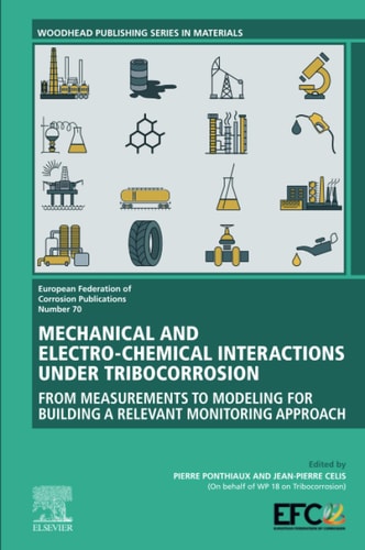 Mechanical and Electro-chemical Interactions Under Tribocorrosion From Measurements to Modelling for Building a Relevant Monitoring Approach