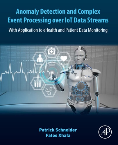 Anomaly Detection and Complex Event Processing Over IoT Data Streams With Application to EHealth and Patient Data Monitoring