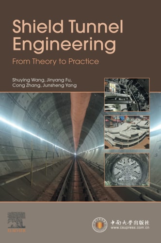Shield Tunnel Engineering From Theory to Practice