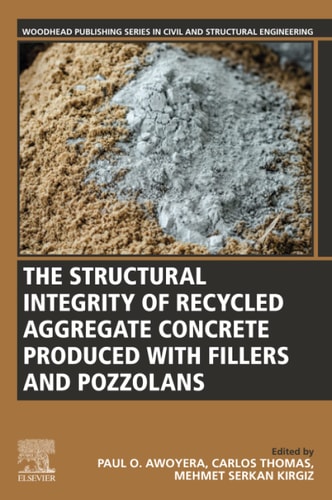 The Structural Integrity of Recycled Aggregate Concrete Produced With Fillers and Pozzolans