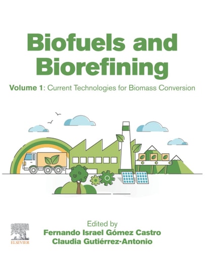 Biofuels and Biorefining Volume 1: Current Technologies for Biomass Conversion