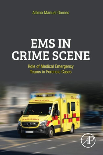 EMS in Crime Scene Role of Medical Emergency Teams in Forensic Cases