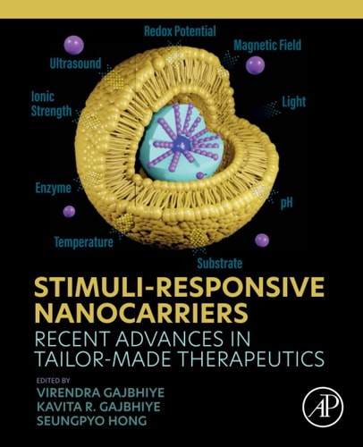 Stimuli-Responsive Nanocarriers Recent Advances in Tailor-Made Therapeutics