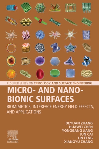 Micro- and Nano-Bionic Surfaces Biomimetics, Interface Energy Field Effects, and Applications