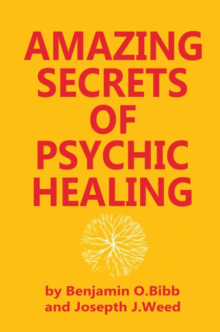 Amazing Secrets of Psychic Healing