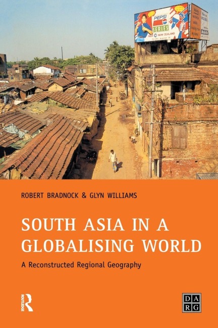 South Asia in a Globalising World: A Reconstructed Regional Geography