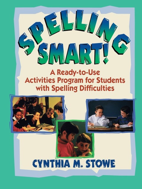 Spelling Smart!: A Ready-To-Use Activities Program for Students with Spelling Difficulties