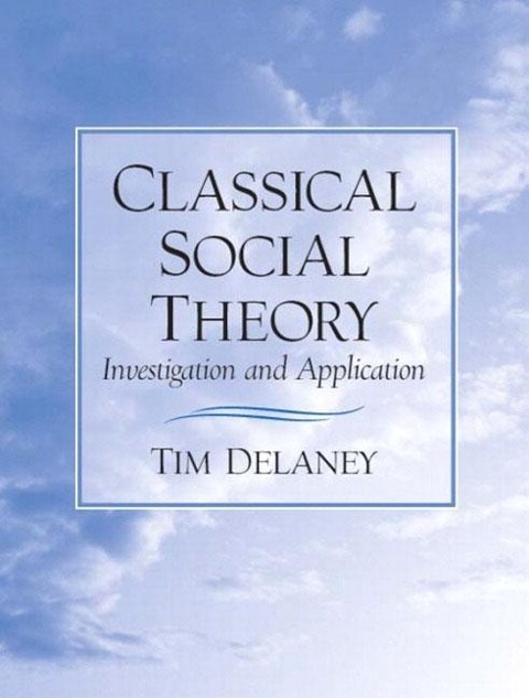 Classical Social Theory: Investigation and Application