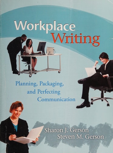 Workplace Writing Planning, Packaging, and Perfecting Communication