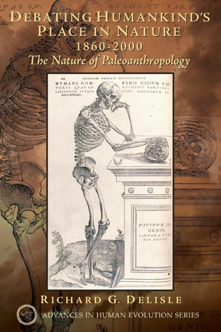 Debating Humankinds Place in Nature, 1860-2000: The Nature of Paleoanthropology