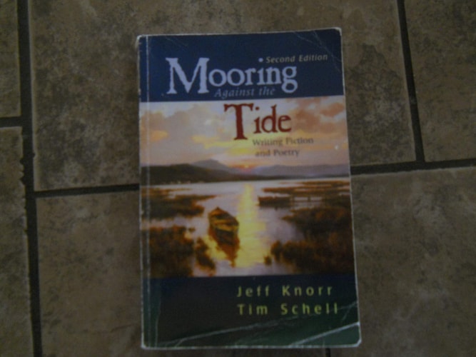 Mooring Against the Tide Writing Fiction and Poetry