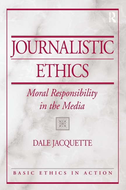 Journalistic Ethics: Moral Responsibility in the Media