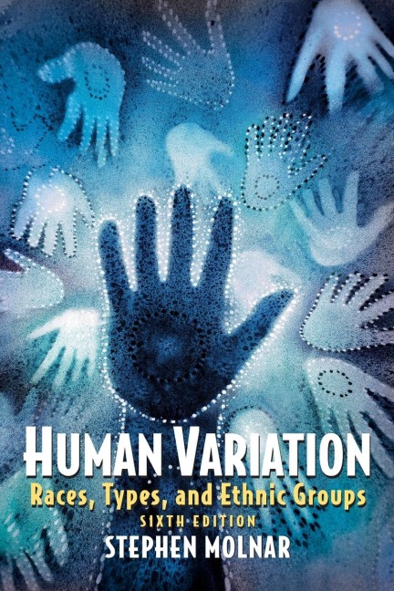 Human Variation: Races, Types, and Ethnic Groups