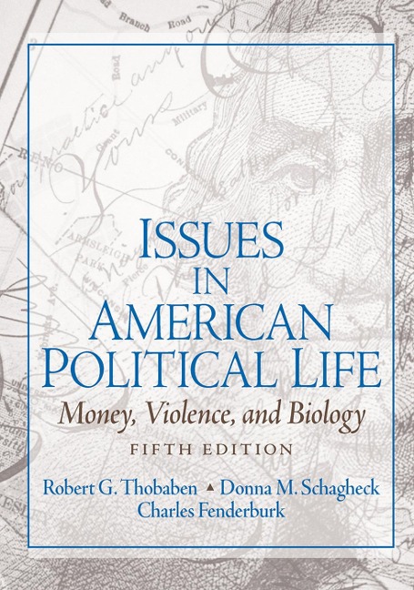 Issues in American Political Life: Money, Violence and Biology