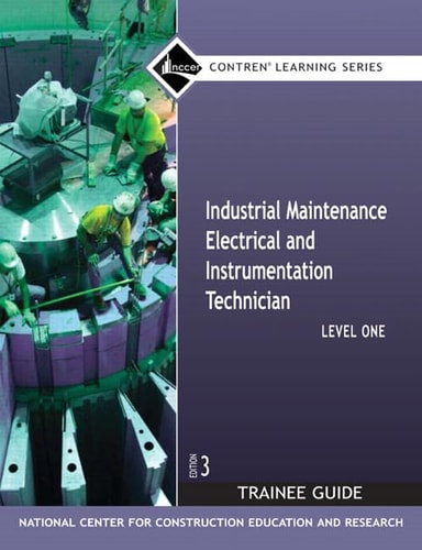Industrial Maintenance Electrical and Instrumentation Trainee Guide, Level 1