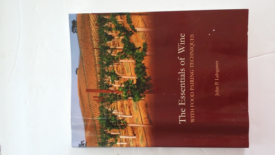 The Essentials of Wine with Food Pairing Techniques A Straightforward Approach to Understanding Wine and Providing a Framework for Making Intelligent Food-pairing Decisions