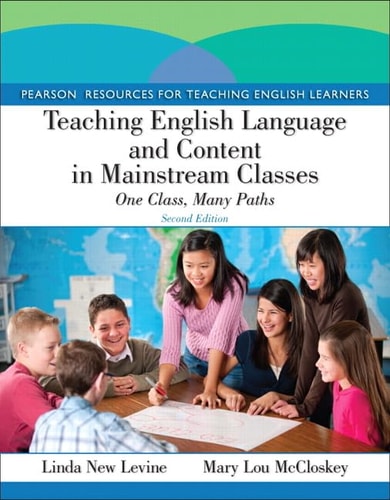 Teaching English Language and Content in Mainstream Classes One Class, Many Paths