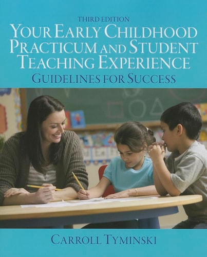 Your Early Childhood Practicum and Student Teaching Experience Guidelines for Success
