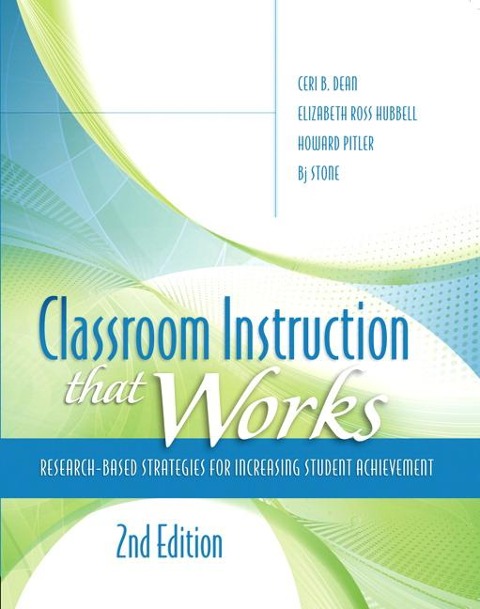 Classroom Instruction that Works: Research-Based Strategies for Increasing Student Achievement