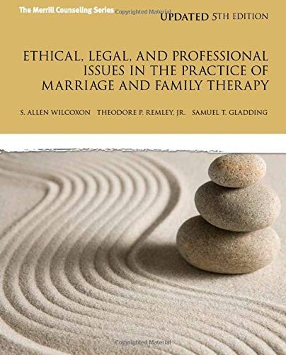 Ethical, Legal, and Professional Issues in the Practice of Marriage and Family Therapy, Updated Edition