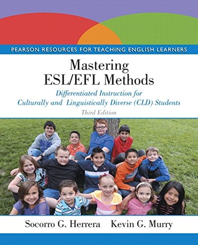 Mastering ESL/EFL Methods Differentiated Instruction for Culturally and Linguistically Diverse (CLD) Students