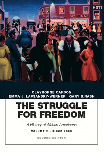 The Struggle for Freedom A History of African Americans, Volume 2, Since 1865A History of African Americans