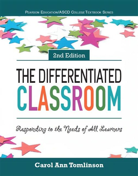 The Differentiated Classroom Responding to the Needs of All Learners