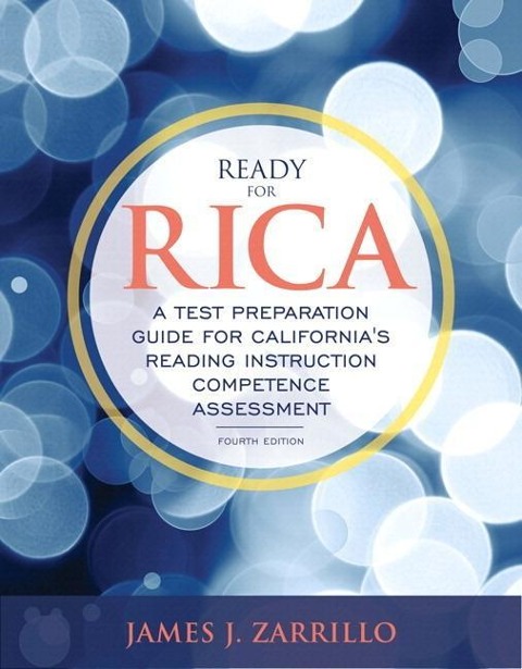 Ready for Rica: A Test Preparation Guide for Californias Reading Instruction Competence Assessment