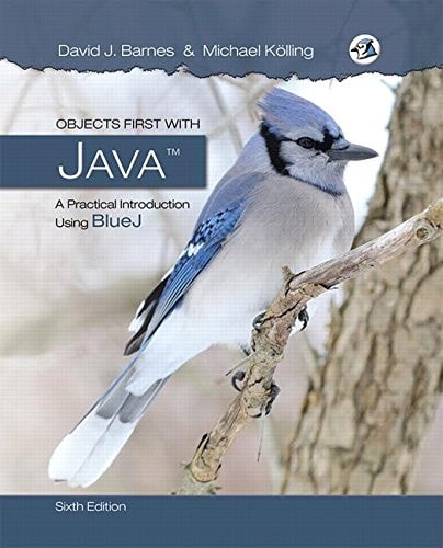 Objects First with Java A Practical Introduction Using BlueJ