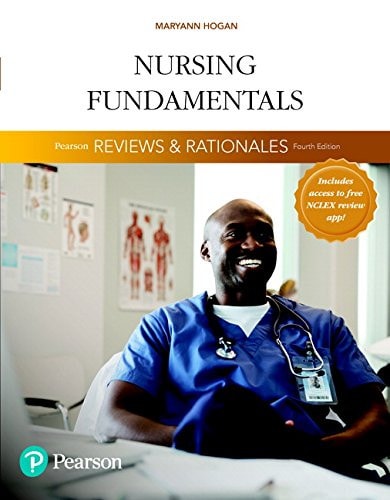 Pearson Reviews and Rationales Nursing Fundamentals with Nursing Reviews and Rationales