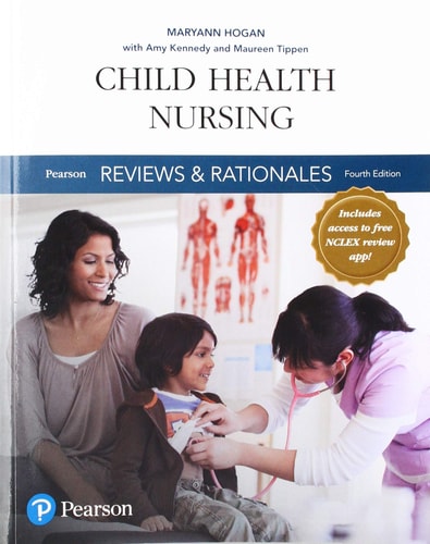Pearson Reviews and Rationales Child Health Nursing with Nursing Reviews and Rationales