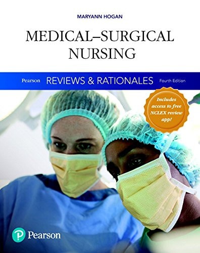 Pearson Reviews and Rationales Medical-Surgical Nursing with Nursing Reviews and Rationales