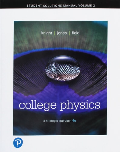 Student Solutions Manual for College Physics A Strategic Approach, Volume 2 (Chapters 17-30)