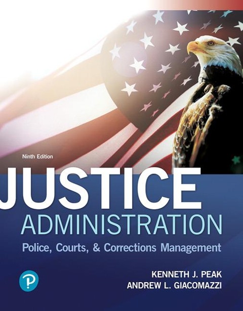 Justice Administration: Police, Courts, & Corrections Management