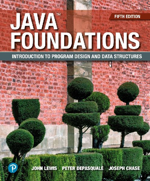 Java Foundations: Introduction to Program Design and Data Structures