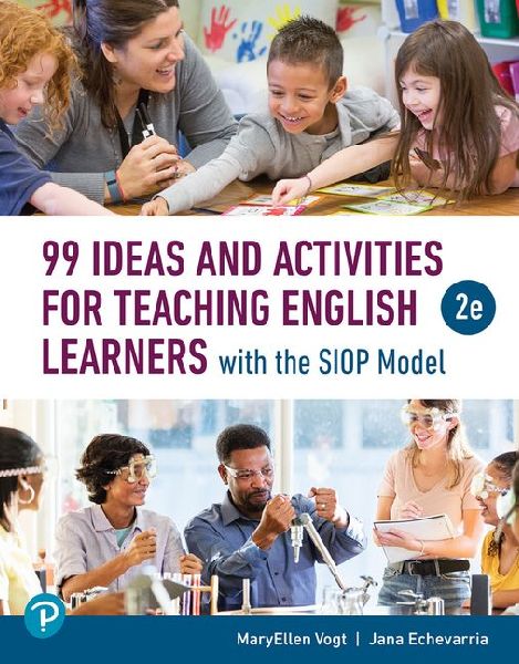 99 Ideas and Activities for Teaching English Learners with the Siop Model