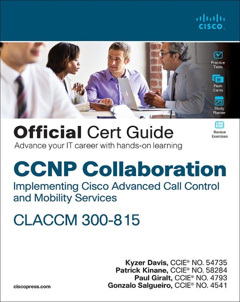 CCNP Collaboration Call Control and Mobility Claccm 300-815 Official Cert Guide