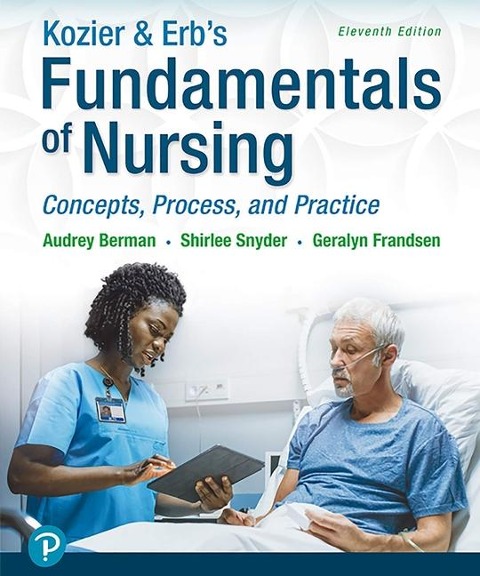 Kozier & Erbs Fundamentals of Nursing: Concepts, Process and Practice