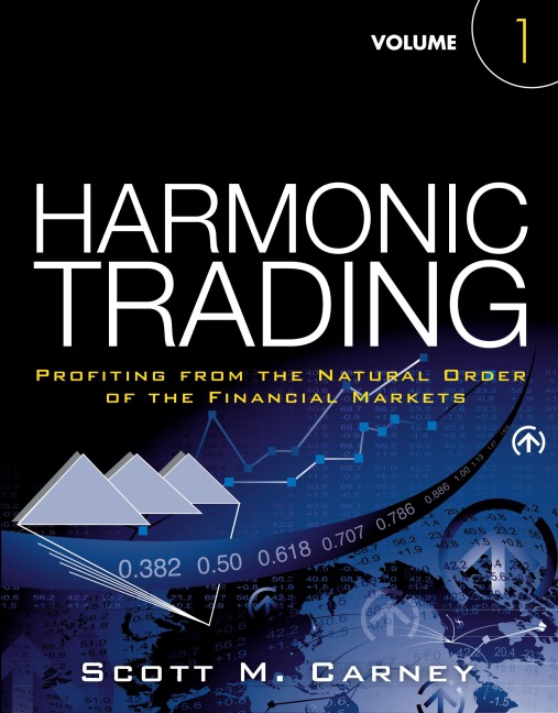 Harmonic Trading: Profiting from the Natural Order of the Financial Markets, Volume 1