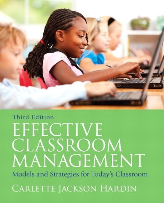 Effective Classroom Management Models and Strategies for Today's Classrooms