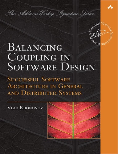 Balancing Coupling in Software Design Universal Design Principles for Architecting Modular Software Systems