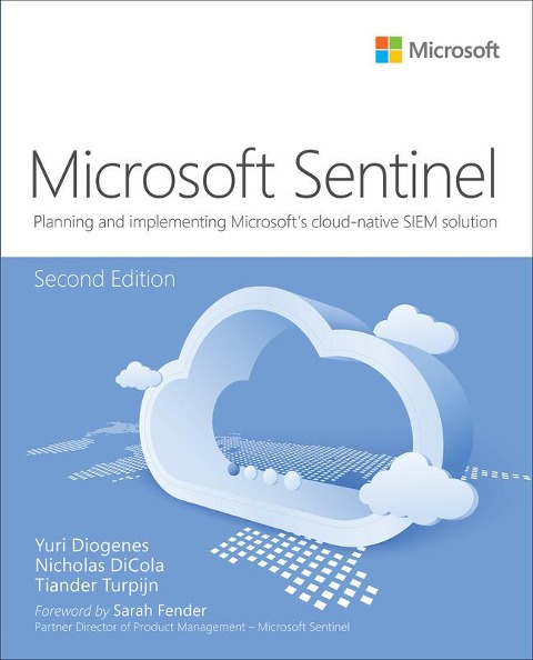 Microsoft Azure Sentinel: Planning and implementing Microsofts cloud-native SIEM solution