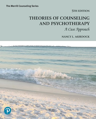 Theories of Counseling and Psychotherapy A Case Approach