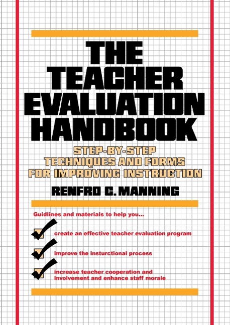 The Teacher Evaluation Handbook: Step-By-Step Techniques and Forms for Improving Instruction