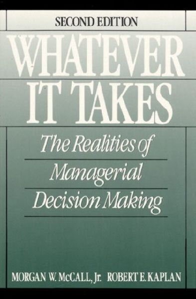 Whatever it Takes: The Realities of Managerial Decision Making